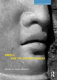 Omslagafbeelding: Smell and the Ancient Senses 1st edition 9781844656417