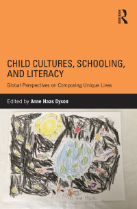 صورة الغلاف: Child Cultures, Schooling, and Literacy 1st edition 9781138831520
