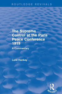 Imagen de portada: The Supreme Control at the Paris Peace Conference 1919 (Routledge Revivals) 1st edition 9781138831322