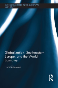 Cover image: Globalization, Southeastern Europe, and the World Economy 1st edition 9781138830585