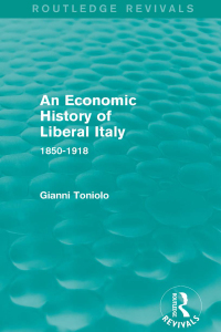 Cover image: An Economic History of Liberal Italy (Routledge Revivals) 1st edition 9781138830509