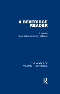 Cover image: A Beveridge Reader (Works of William H. Beveridge) 1st edition 9781138829992