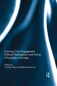 Cover image: Framing Civic Engagement, Political Participation and Active Citizenship in Europe 1st edition 9781138828605