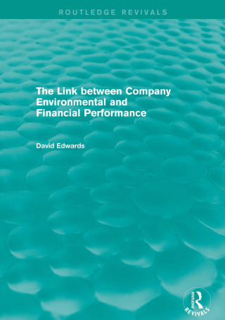 صورة الغلاف: The Link Between Company Environmental and Financial Performance (Routledge Revivals) 1st edition 9781138023710