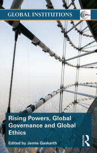 Imagen de portada: Rising Powers, Global Governance and Global Ethics 1st edition 9781138826878