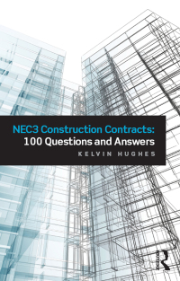 Cover image: NEC3 Construction Contracts: 100 Questions and Answers 1st edition 9781138826571