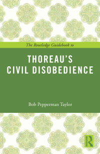Cover image: The Routledge Guidebook to Thoreau's Civil Disobedience 1st edition 9780415818599