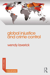 صورة الغلاف: Global Injustice and Crime Control 1st edition 9780415697453