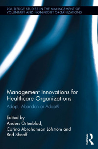 表紙画像: Management Innovations for Healthcare Organizations 1st edition 9781138825697