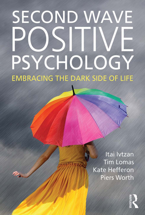 Second Wave Positive Psychology: Embracing the Dark Side of Life, 1st Edition - FULL INSTANT DOWNLOAD | PDF DOCX EPUB