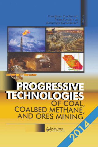 Cover image: Progressive Technologies of Coal, Coalbed Methane, and Ores Mining 1st edition 9781138026995