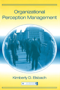صورة الغلاف: Organizational Perception Management 1st edition 9780805847956