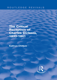 صورة الغلاف: The Critical Reception of Charles Dickens, 1833-1841 (Routledge Revivals) 1st edition 9781138824720