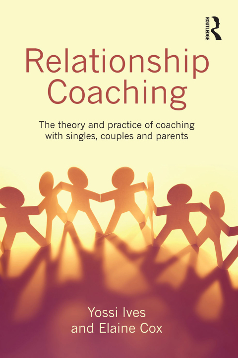 Relationship Coaching: The theory and practice of coaching with singles, couples and parents, 1st Edition - FULL INSTANT DOWNLOAD | PDF DOCX EPUB