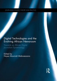 Immagine di copertina: Digital Technologies and the Evolving African Newsroom 1st edition 9781138305045