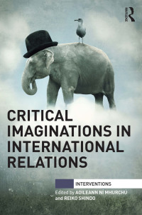 صورة الغلاف: Critical Imaginations in International Relations 1st edition 9781138823204