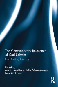 Cover image: The Contemporary Relevance of Carl Schmitt 1st edition 9781138081079