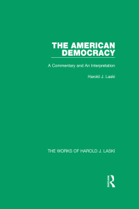 表紙画像: The American Democracy (Works of Harold J. Laski) 1st edition 9781138822795