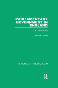 Cover image: Parliamentary Government in England (Works of Harold J. Laski) 1st edition 9781138822948