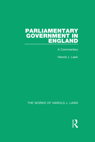 Cover image: Parliamentary Government in England (Works of Harold J. Laski) 1st edition 9781138822948