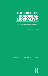 صورة الغلاف: The Rise of European Liberalism (Works of Harold J. Laski) 1st edition 9781138823051