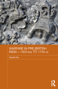Cover image: Warfare in Pre-British India - 1500BCE to 1740CE 1st edition 9780815358022