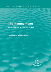 Cover image: The Family Fund (Routledge Revivals) 1st edition 9781138821897