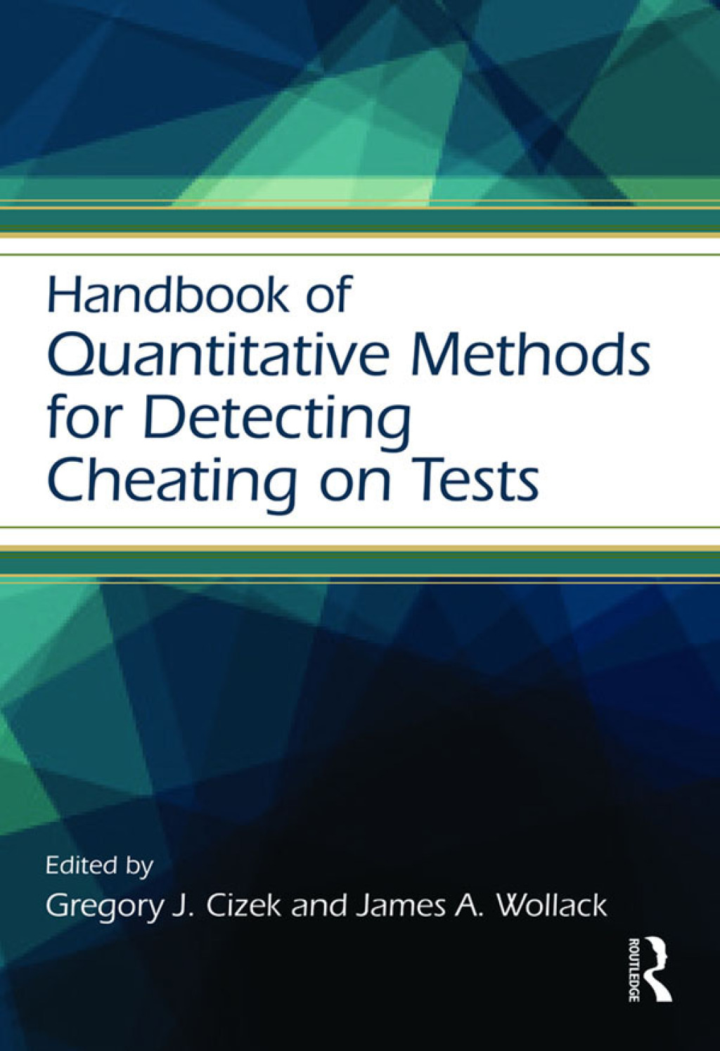 Handbook of Quantitative Methods for Detecting Cheating on Tests 1st Edition