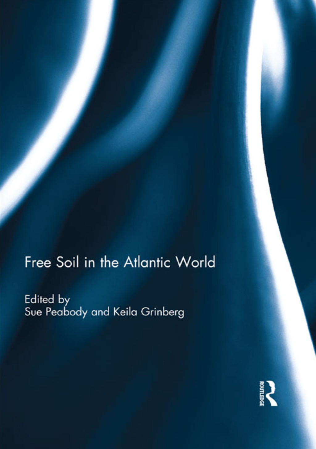 Free Soil in the Atlantic World 1st Edition