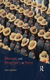 Immagine di copertina: Military and Democracy in Nepal 1st edition 9781138821255