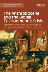 Cover image: The Anthropocene and the Global Environmental Crisis 1st edition 9781138821231