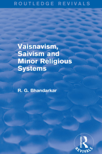 Cover image: Vaisnavism, Saivism and Minor Religious Systems (Routledge Revivals) 1st edition 9781138821064