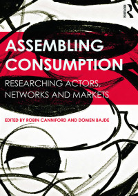 Imagen de portada: Assembling Consumption 1st edition 9781138820937