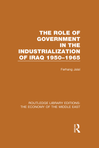表紙画像: The Role of Government in the Industrialization of Iraq 1950-1965 1st edition 9781138815476