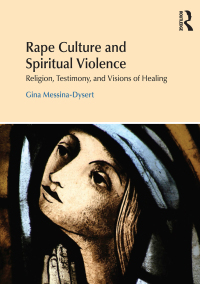 Omslagafbeelding: Rape Culture and Spiritual Violence 1st edition 9781844657889