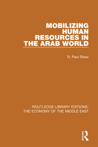 Cover image: Mobilizing Human Resources in the Arab World (RLE Economy of Middle East) 1st edition 9781138820234