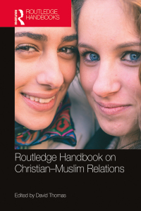 Cover image: Routledge Handbook on Christian-Muslim Relations 1st edition 9780367870799