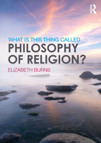 表紙画像: What is this thing called Philosophy of Religion? 1st edition 9781138817784