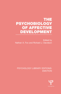 Cover image: The Psychobiology of Affective Development (PLE: Emotion) 1st edition 9781138818224