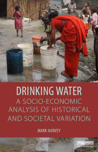 Omslagafbeelding: Drinking Water: A Socio-economic Analysis of Historical and Societal Variation 1st edition 9781138304970