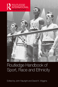 Cover image: Routledge Handbook of Sport, Race and Ethnicity 1st edition 9781138357853