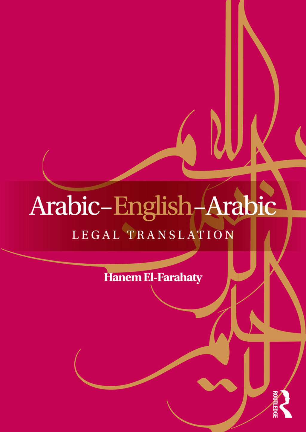 Arabic-English-Arabic Legal Translation 1st Edition