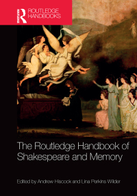 Imagen de portada: The Routledge Handbook of Shakespeare and Memory 1st edition 9781138816763