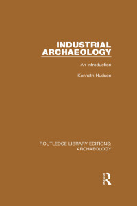 Cover image: Industrial Archaeology 1st edition 9781138816060