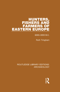 Immagine di copertina: Hunters, Fishers and Farmers of Eastern Europe, 6000-3000 B.C. 1st edition 9781138818101