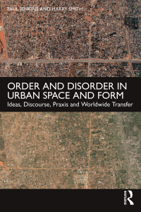 Cover image: Order and Disorder in Urban Space and Form 1st edition 9780415586931