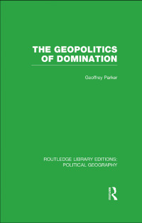 Imagen de portada: The Geopolitics of Domination (Routledge Library Editions: Political Geography) 1st edition 9781138813342