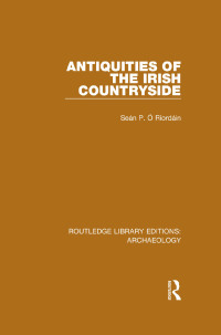 صورة الغلاف: Antiquities of the Irish Countryside 1st edition 9781138818026