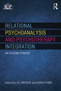 صورة الغلاف: Relational Psychoanalysis and Psychotherapy Integration 1st edition 9780415639811