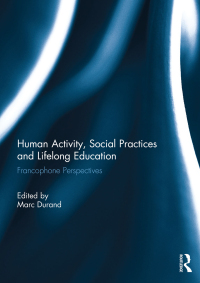 Imagen de portada: Human Activity, Social Practices and Lifelong Education 1st edition 9780367739386